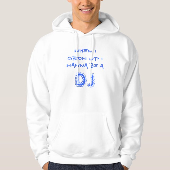 Veste À Capuche Quand je me grandis voulez être a, DJ (Devant)