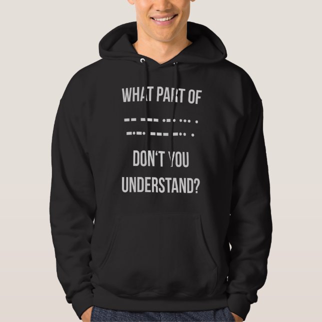 Veste À Capuche Quelle partie du code Morse ne comprenez pas le ja (Devant)