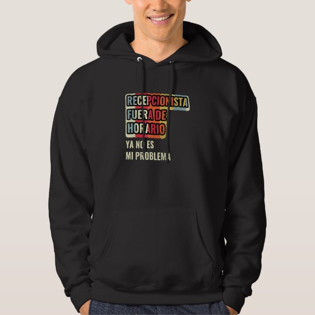 Veste À Capuche Réceptionniste hors horaire n'est plus mon problèm (Devant)