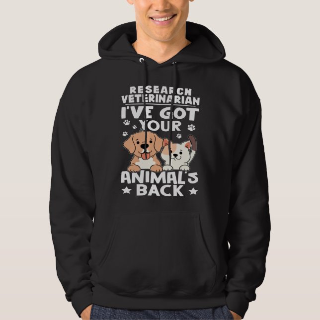 Veste À Capuche Research Veterinarian I ve Got Your Animal s Back (Devant)
