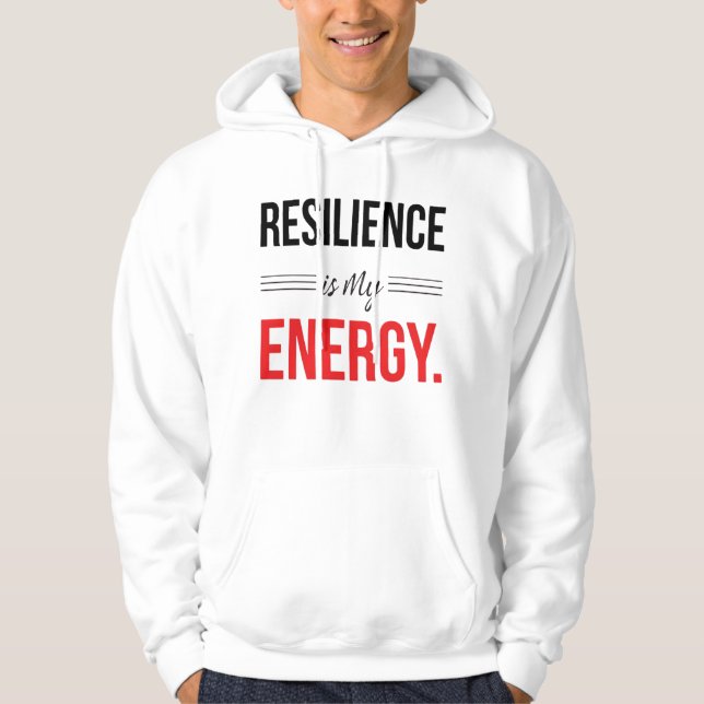 Veste À Capuche Resilience Is My Energy Motivational Hoodie (Devant)
