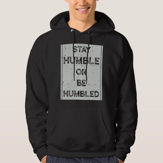 Veste À Capuche Restez Humbles Ou Humbles Pour Les Gens Vivent Pos (Devant)