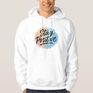 Veste À Capuche Restez positif Aquarelle Splash Motivationnel Hood