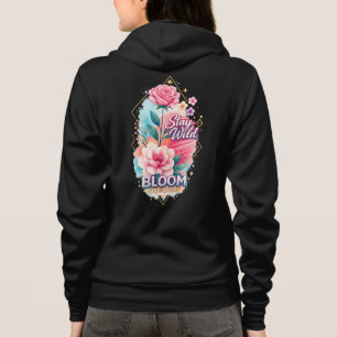 Veste À Capuche Restez Sauvage Fleurissez et Grandissez Rose Flora