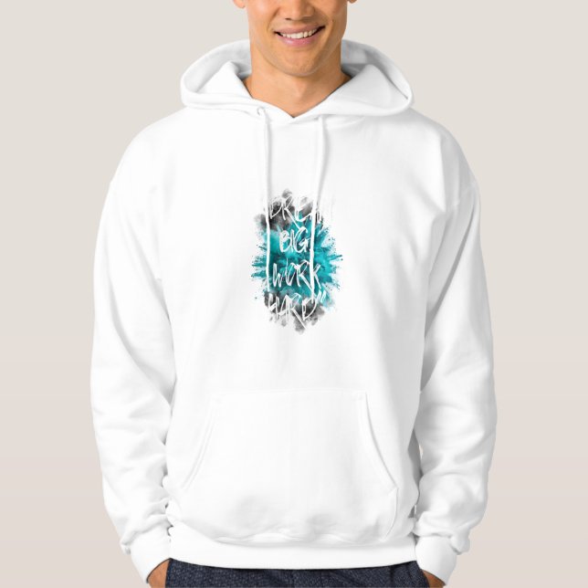 Veste À Capuche Rêve Grand, Travaille Dur : T-Shirt Teal Explosion (Devant)