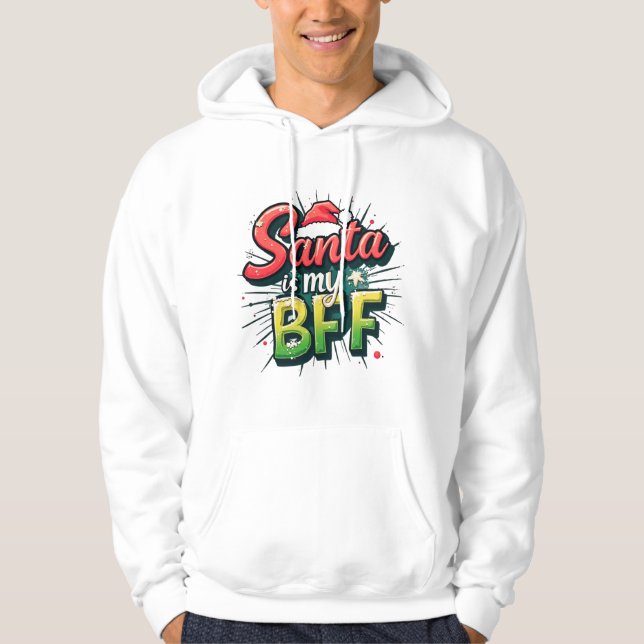 Veste À Capuche Santa Is My BFF Sweatshirt – Funny Christmas Appar (Devant)