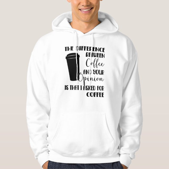 Veste À Capuche Sarcasme L'Opinion Sur Le Café Dit Provocation (Devant)