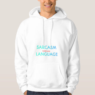 Veste À Capuche Sarcastic Quote Hoodie Sarcasm Is My Love Language