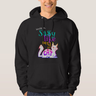 Veste À Capuche Sassy Like My Cat Bold Catchy Humour Black Text