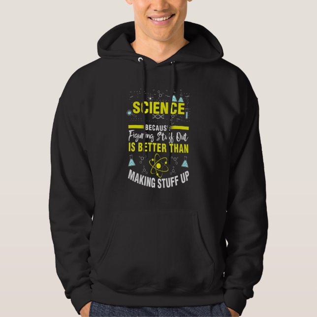 Veste À Capuche Science Parce que Comprendre des Trucs Science (Devant)