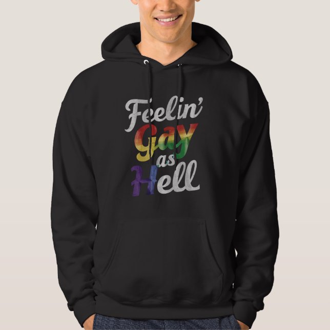 Veste À Capuche Se sentir gai comme l'enfer de la fierté LGBT  (Devant)
