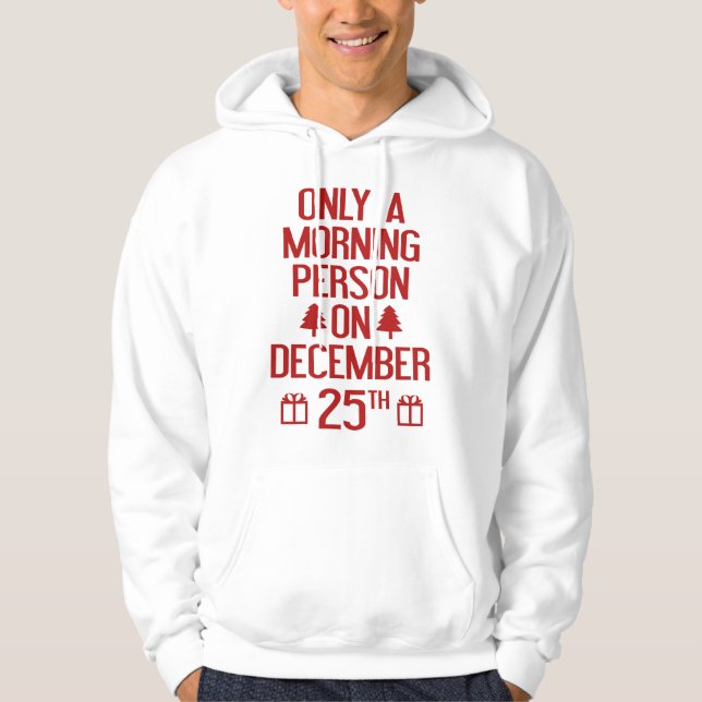 Veste À Capuche Seulement Un Matin Le 25 Décembre (Devant)