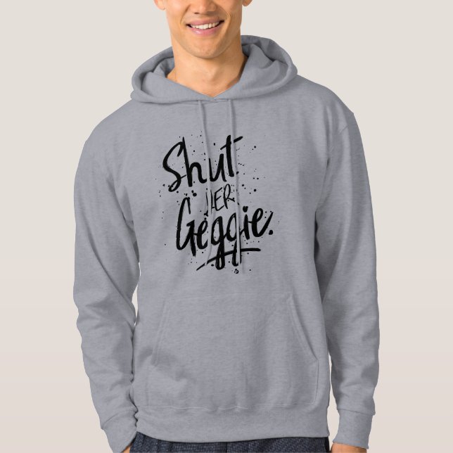Veste À Capuche Shut Yer Geggie Glaswegian Slang, Glasgow (Devant)
