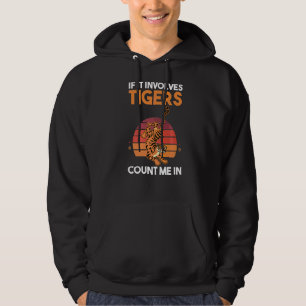 Veste À Capuche Si Ça Concerne Les Tigres Me Comptent Dans