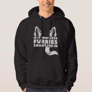 Veste À Capuche Si cela implique des Furries, comptez-moi parmi le