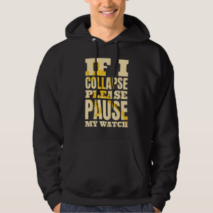 Veste À Capuche Si Je M'Effondre S'Il Vous Plaît Pause Ma Montre T