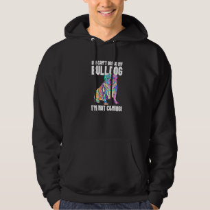 Veste À Capuche Si je ne peux pas amener mon Bulldog, je ne viens 