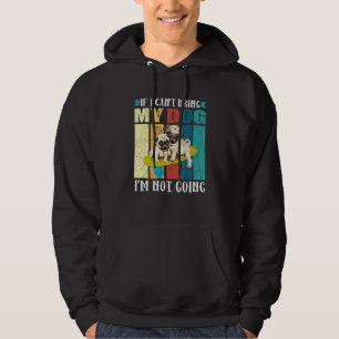 Veste À Capuche Si je ne peux pas amener mon chien je ne vais pas