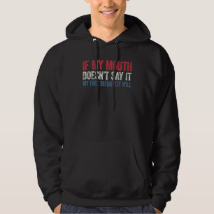 Veste À Capuche Si ma bouche ne le dit pas, mon visage le fera