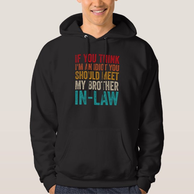 Veste À Capuche Si tu penses que je suis un Idiot, tu devrais renc (Devant)