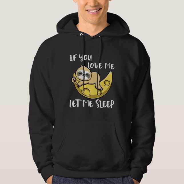 Veste À Capuche Si Vous M'Aimez, Laisse-Moi Dormir Sloth (Devant)