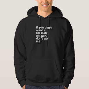 Veste À Capuche Si vous ne voulez pas de réponse sarcastique, ne m
