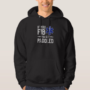 Veste À Capuche Si vous obtenez Fib vous obtenez Paddled Ambulanci