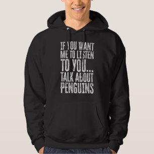Veste À Capuche Si Vous Voulez Que Je Vous Écoute Parler De Pengui