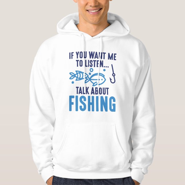 Veste À Capuche Si Vous Voulez Que J'Écoute Parler De Pêche (Devant)
