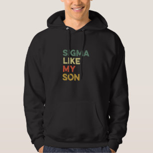 Veste À Capuche Sigma Comme Mon Fils Drôle Mème Mème Urbain Parent
