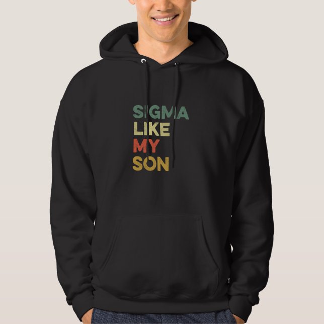 Veste À Capuche Sigma Comme Mon Fils Drôle Mème Mème Urbain Parent (Devant)
