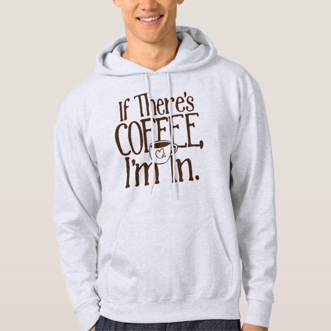 Veste À Capuche S'il y a du café, je suis dedans. (Devant)