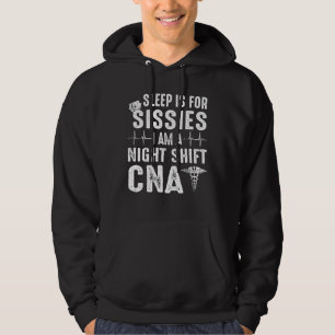 Veste À Capuche Sleep's For Sissimes I Am A Night Shift Cna Nurse