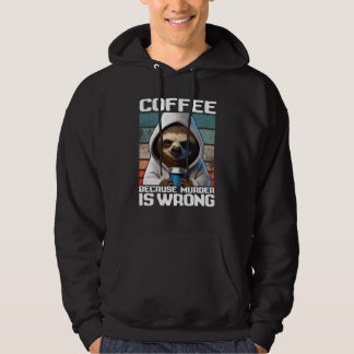 Veste À Capuche Sloth Café Je bois du café parce que le meurtre es