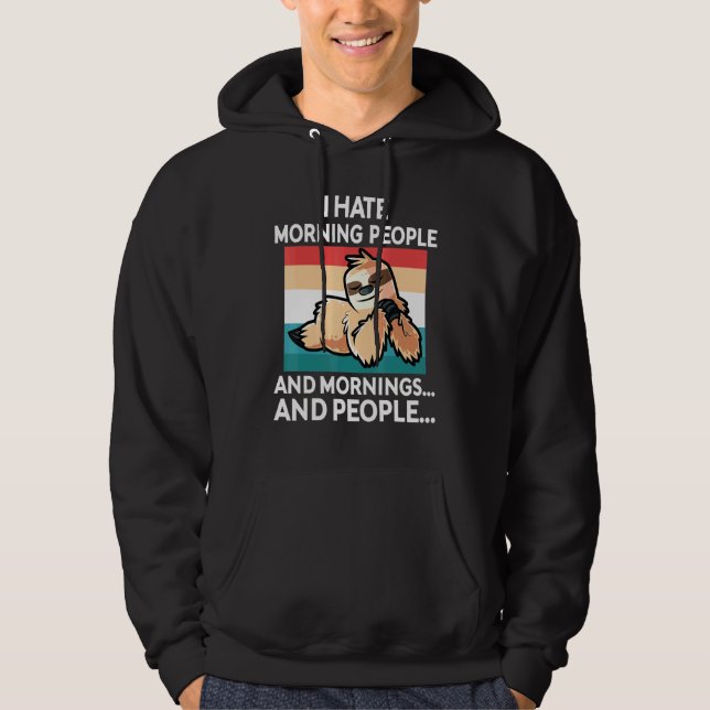 Veste À Capuche Sloth Hate Morning People and Mornings Tired Sleep (Devant)