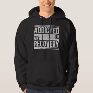 Veste À Capuche Sober    ChemiseAddicted à ma    guérisonSobriety