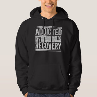 Veste À Capuche Sober    ChemiseAddicted à ma    guérisonSobriety 