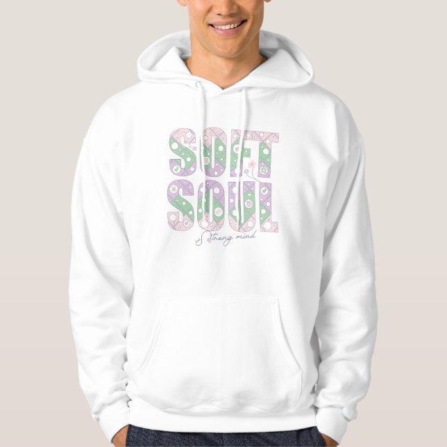 Veste À Capuche Soft Soul Strong Mind –Pastel Motivational T-Shirt (Devant)