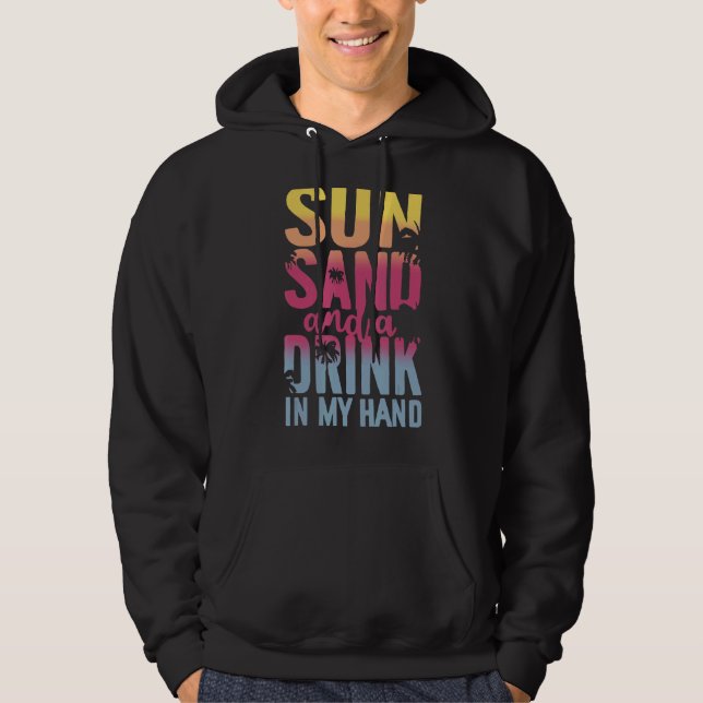 Veste À Capuche Soleil Sable Et Un Verre Dans Ma Main Vacances Été (Devant)