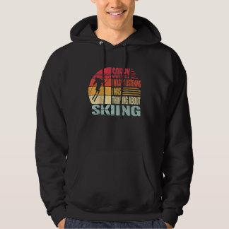 Veste À Capuche Sorry I wasn't Listening Snow Skier and retro snow
