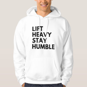 VESTE À CAPUCHE SOULEVEZ LOURD RESTEZ HUMBLE