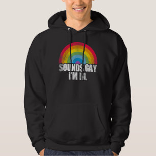Veste À Capuche Sounds Gay I'm In Lgbt Pride Rainbow Men Femmes