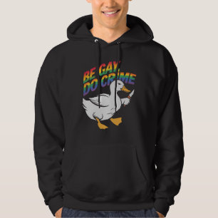 Veste À Capuche Soyez gay, faites un crime, drôle d'oie, arc-en-ci