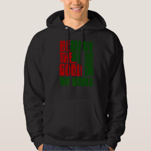 Veste À Capuche Soyez la bonne foi Il y a encore du bon dans le mo