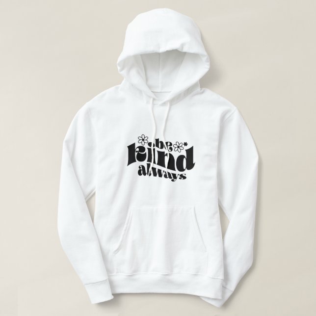 Veste À Capuche Soyez toujours gentil (Design devant)