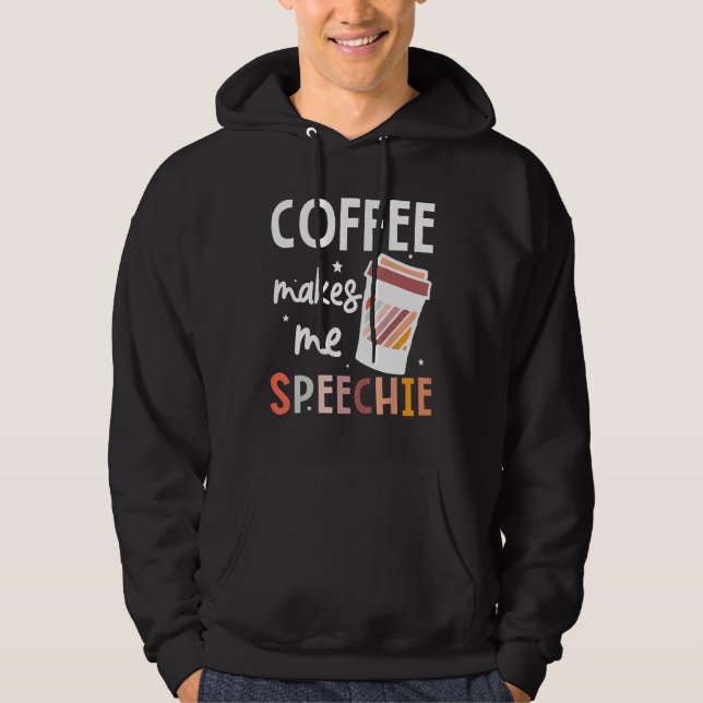 Veste À Capuche Speech Language Pathologist Coffee Makes Me Speech (Devant)