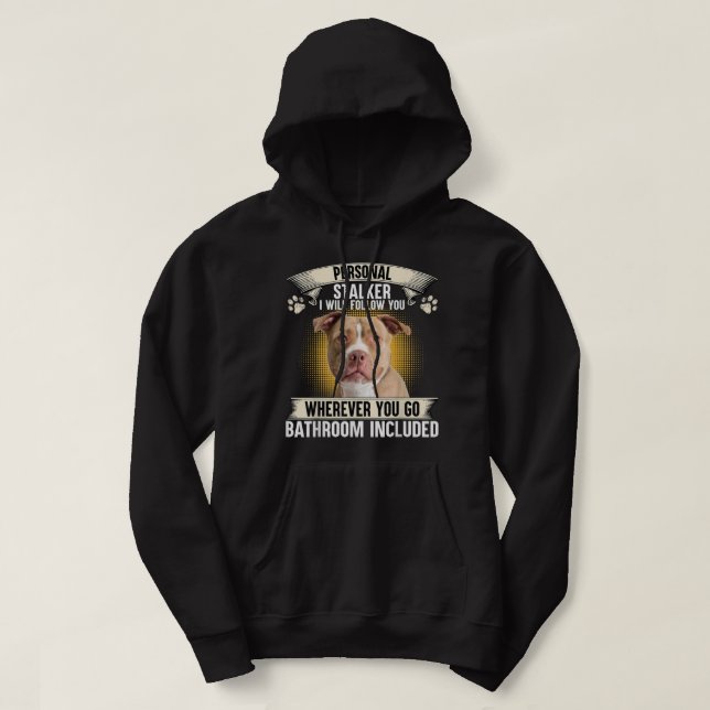 Veste À Capuche Stalker I Will Follow You Pitbull Lovers (Design devant)