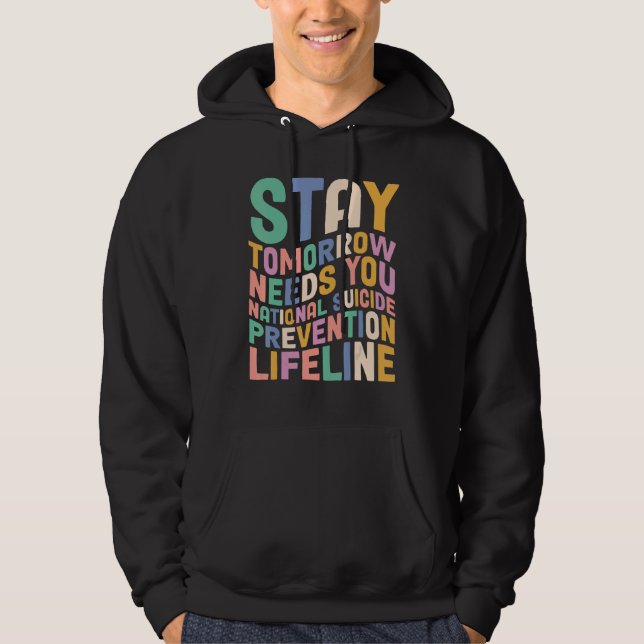 Veste À Capuche Stay Tomorrow Needs You 988 Mental Health Awarenes (Devant)