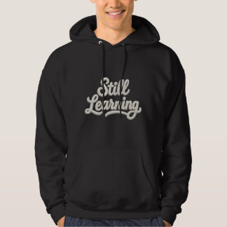 Veste À Capuche Still Learning Embroidery Quote Hoodie