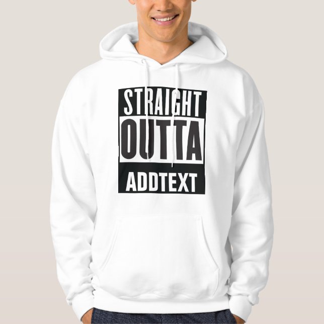 Veste À Capuche Straight Outta ajouter votre texte (Devant)